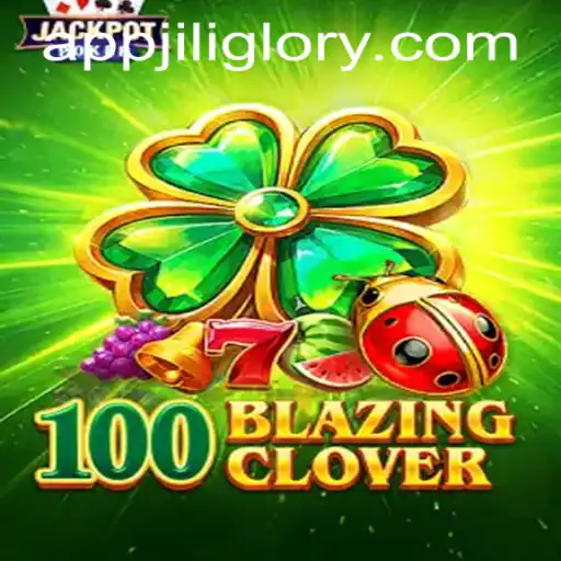Exploring the Thrills of 100BlazingClover: Your New Favorite Adventure