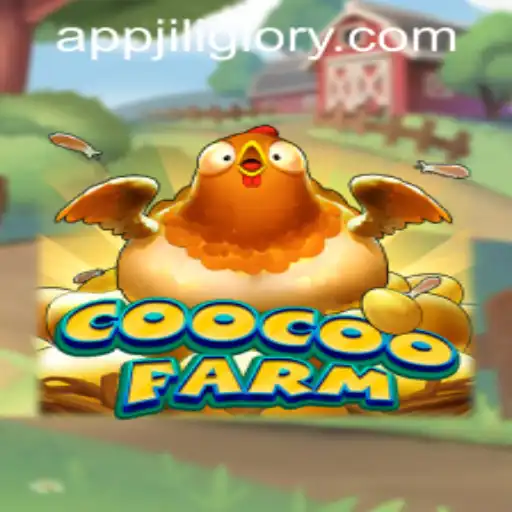 CooCooFarm: A Unique Gaming Experience With JILIGLORY.COM